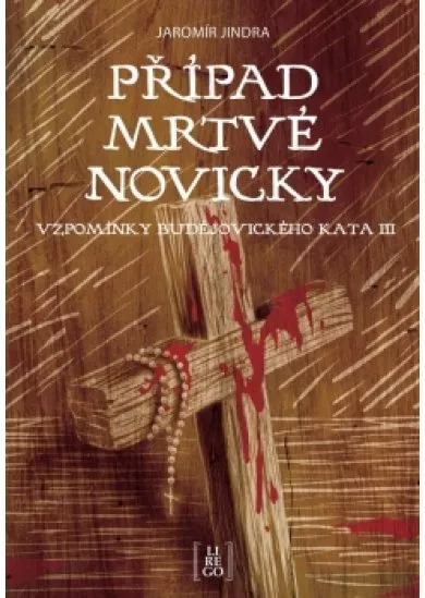 Případ mrtvé novicky - Vzpomínky budějovického kata III