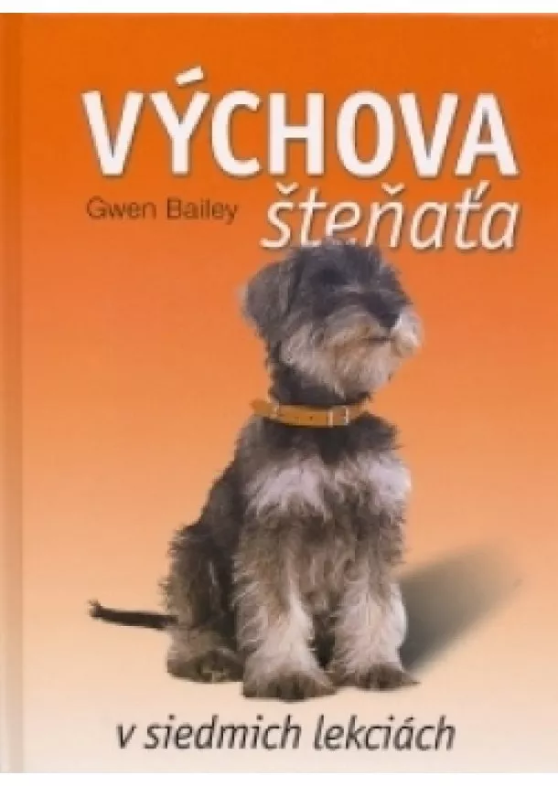 Bailey Gwen - VÝCHOVA ŠTEŇAŤA