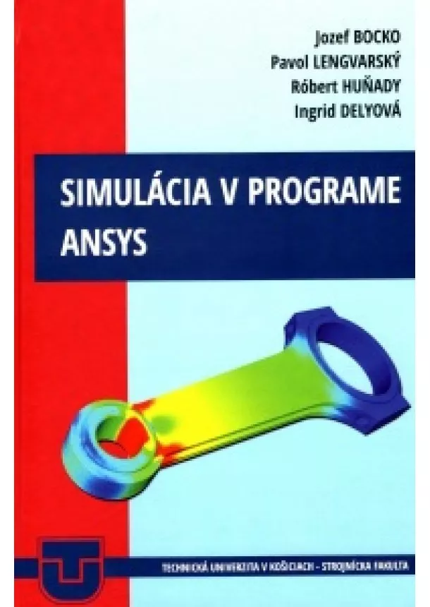 Jozef Bocko, Pavol Lengvarský, Róbert Huňady - Simulácia v programe ANSYS