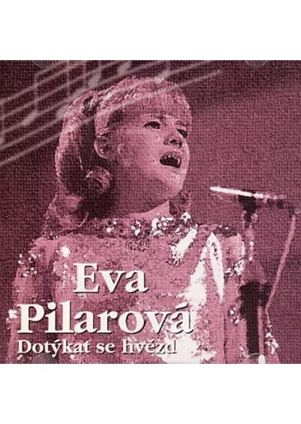 Eva Pilarová - Eva Pilarová - Dotýkat se hvězd - CD