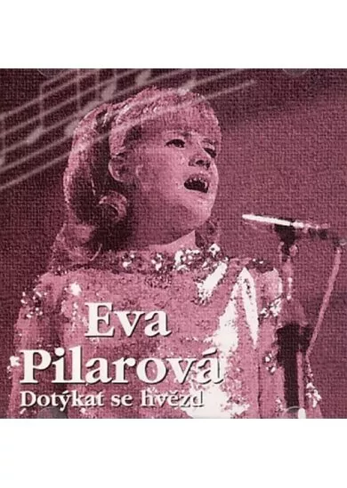 Eva Pilarová - Dotýkat se hvězd - CD