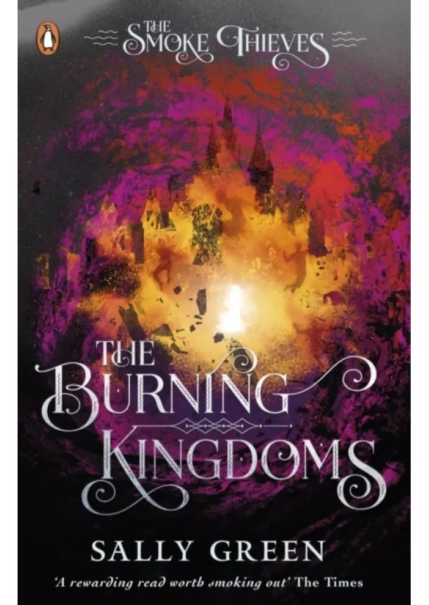 Sally Green - The Burning Kingdoms The Smoke Thieves Book 3