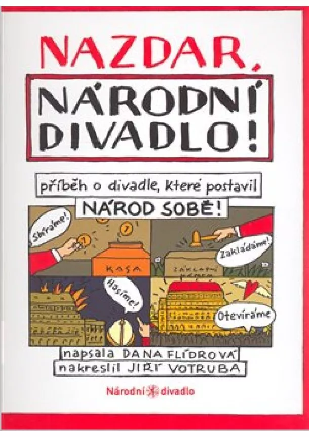 Dana Flídrová - Nazdar, Národní divadlo! - Příběh o divadle, které postavil národ sobě