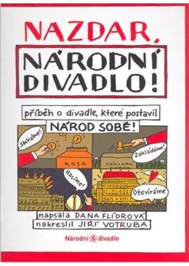 Nazdar, Národní divadlo! - Příběh o divadle, které postavil národ sobě