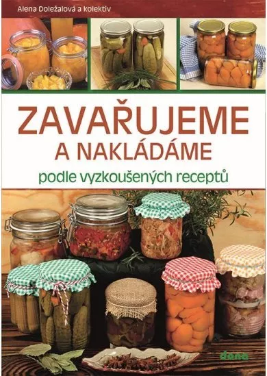 Zavařujeme a nakládáme podle vyzkoušených receptů