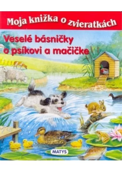 Veselé básničky o psíkovi a mačičke - Moja knižka o zvieratkách