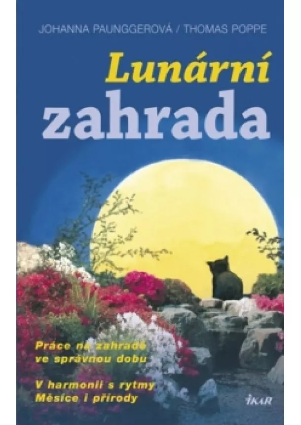 Johanna Paunggerová, Thomas Poppe - Lunární zahrada - Práce na zahradě ve správnou dobu, V Harmonii s rytmy Měsíce i přírody