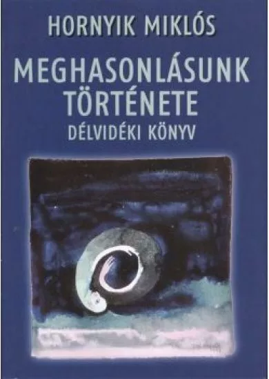 MEGHASONLÁSUNK TÖRTÉNETE