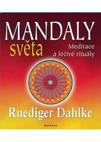 Mandaly světa - Meditace a léčivé rituály