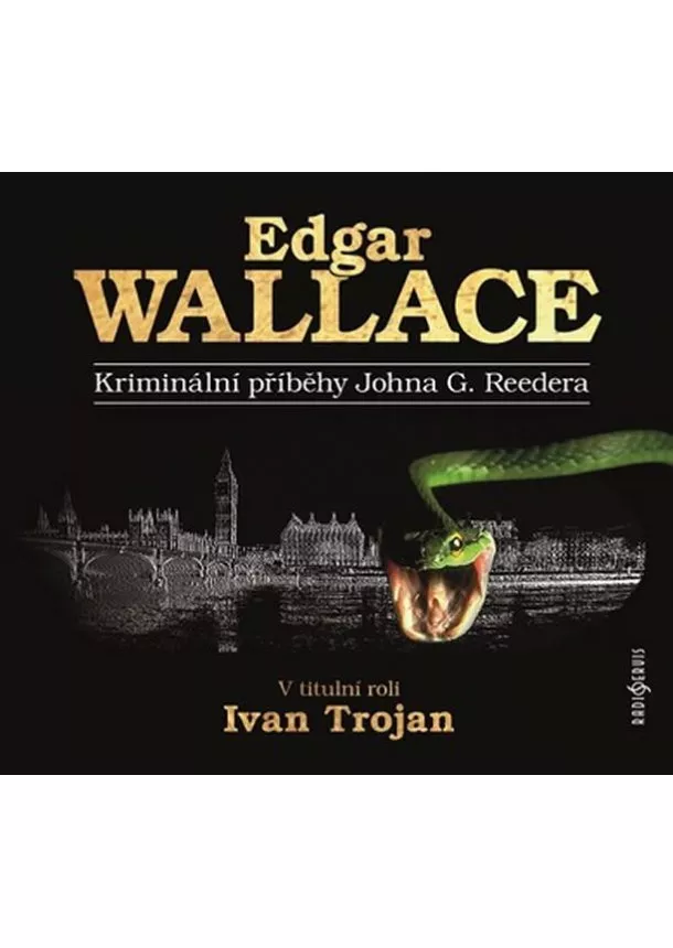 Edgar Wallace - Kriminální příběhy Johna G. Reedera - CD (Čte Ivan Trojan)