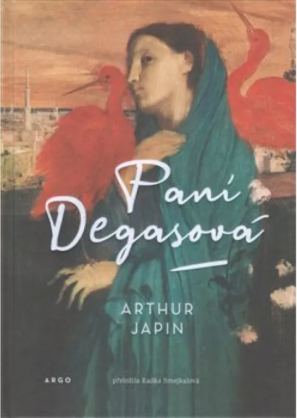 Arthur Japin - Paní Degasová