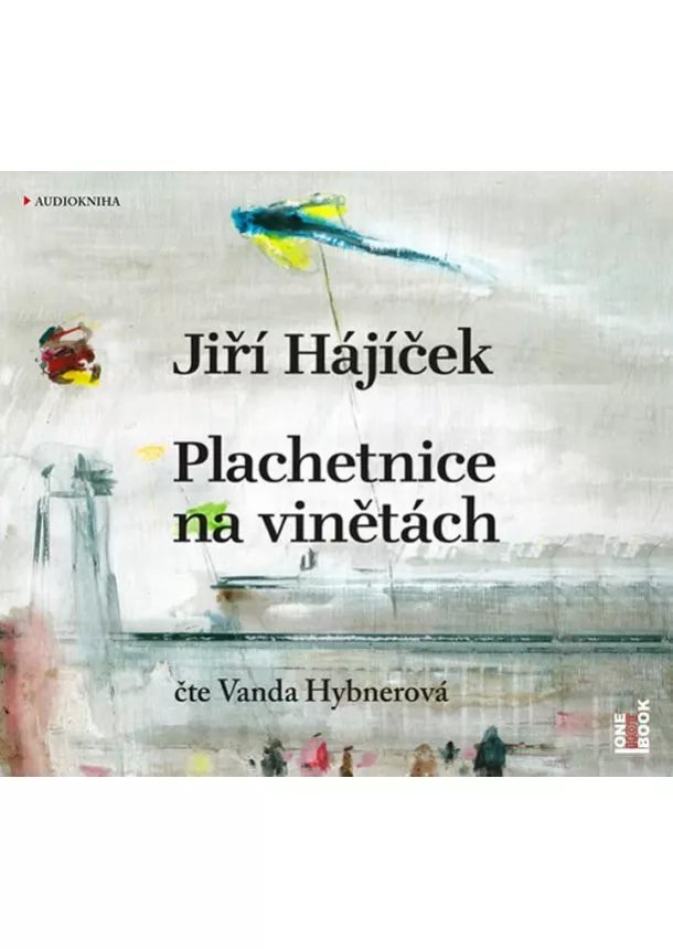 Jiří Hájíček - Plachetnice na vinětách - CDmp3 (Čte Vanda Hybnerová)