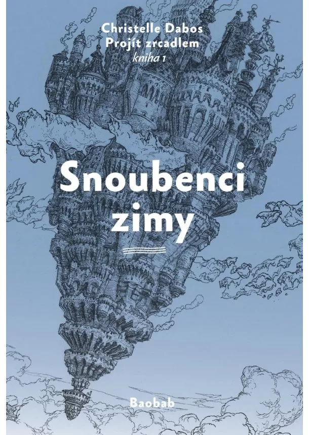 Christelle Dabos - Snoubenci zimy - Projít zrcadlem - Kniha 1