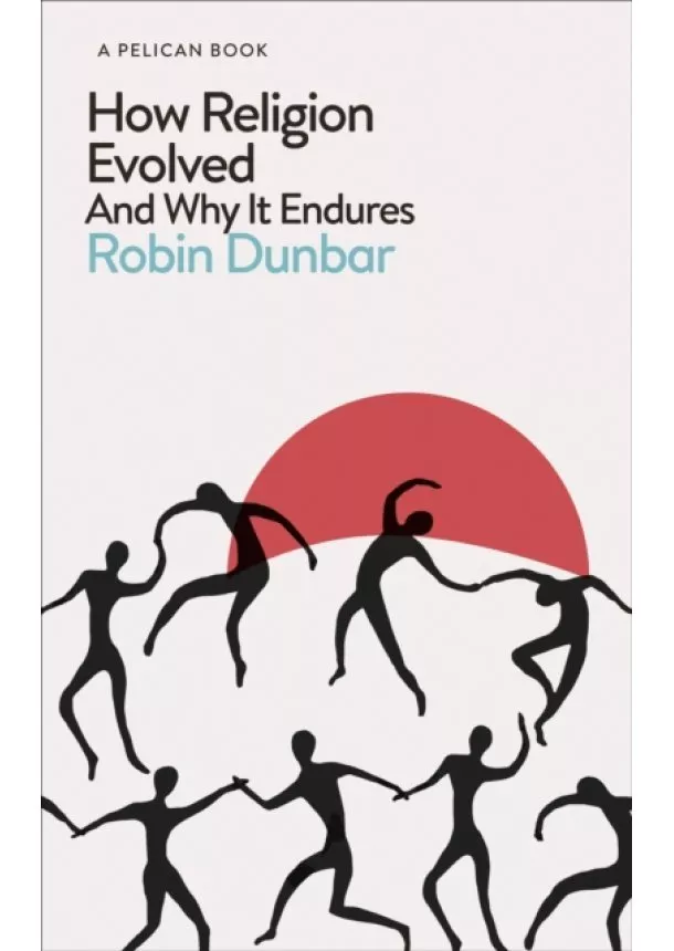 Robin Dunbar - How Religion Evolved