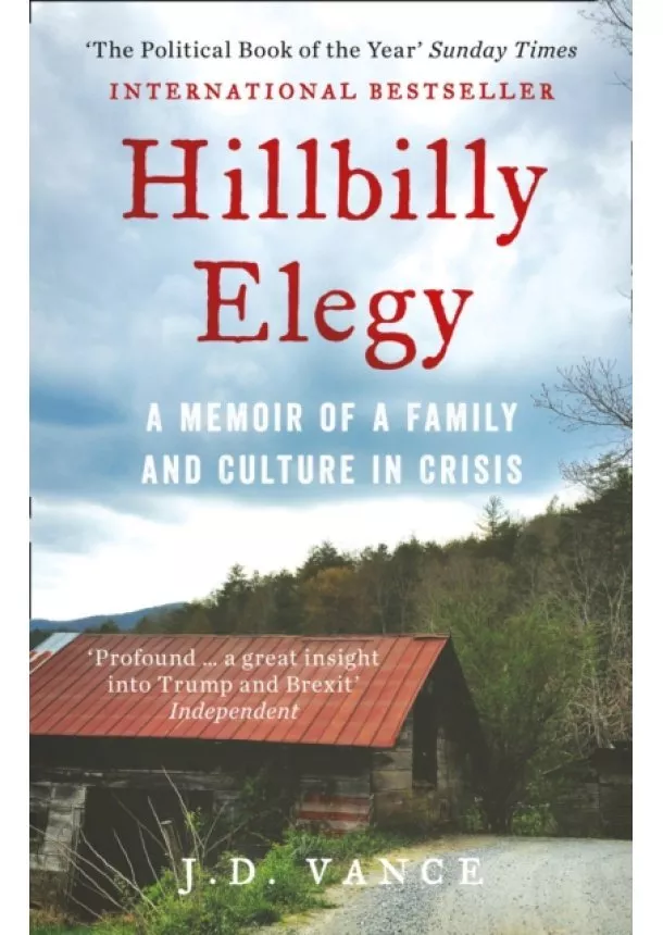 J. D. Vance - Hillbilly Elegy: A Memoir of a Family and Culture in Crisis