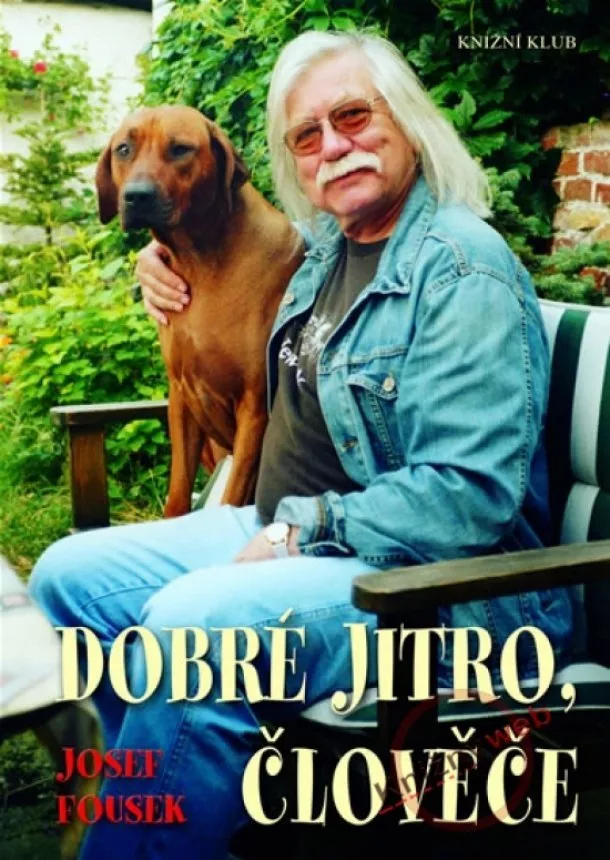 Josef Fousek - Dobré jitro, člověče