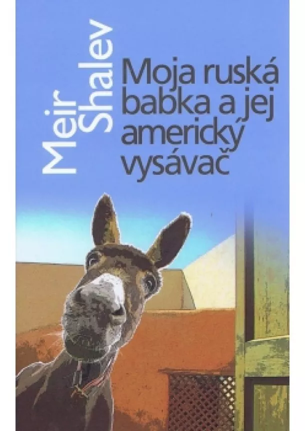 Meir Shalev - Moja ruská babička a americký vysávač