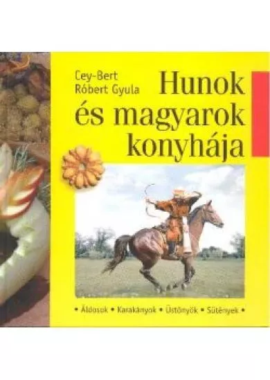 HUNOK ÉS MAGYAROK KONYHÁJA