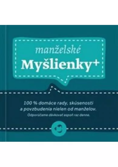 Manželské myšlienky - 100 % domáce rady, skúsenosti a povzbudenia nielen od manželov.