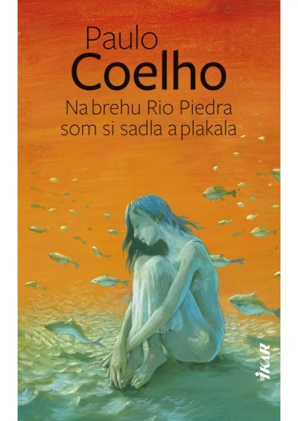 Paulo Coelho - Na brehu Rio Piedra som si sadla a plakala, 2. vydanie