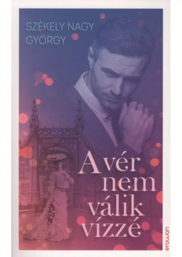 Székely Nagy György - A vér nem válik vízzé