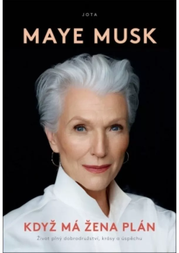 Maye Musk - Když má žena plán - Život plný dobrodružství, krásy a úspěchu