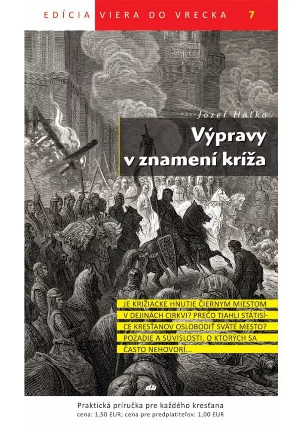 Jozef Haľko - Výpravy v znamení kríža - Viera do vrecka 7