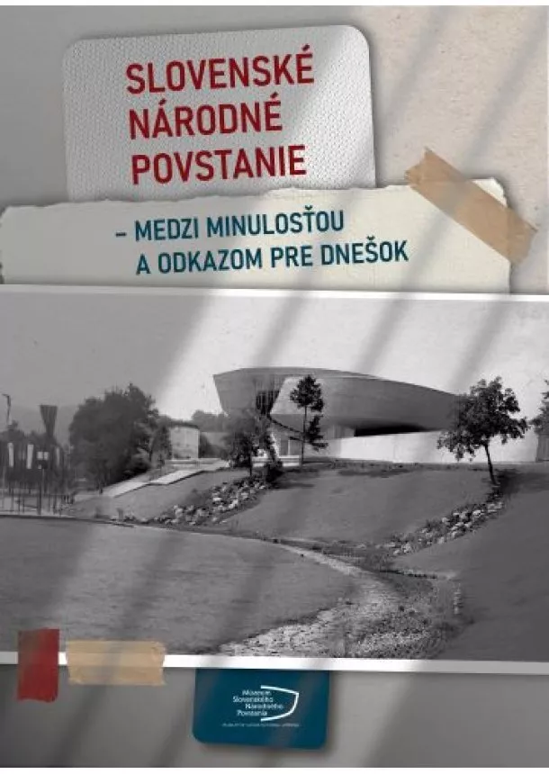 Marek Syrný - Slovenské národné povstanie - medzi minulosťou a odkazom pre dnešok