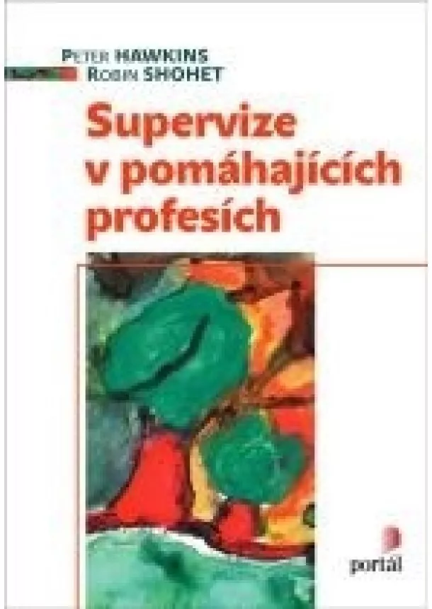 Peter Hawkins, Robin Shohet - Supervize v pomáhajících profesích