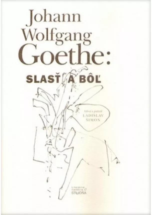 Johann Wolfgang Goethe - Slasť a bôľ