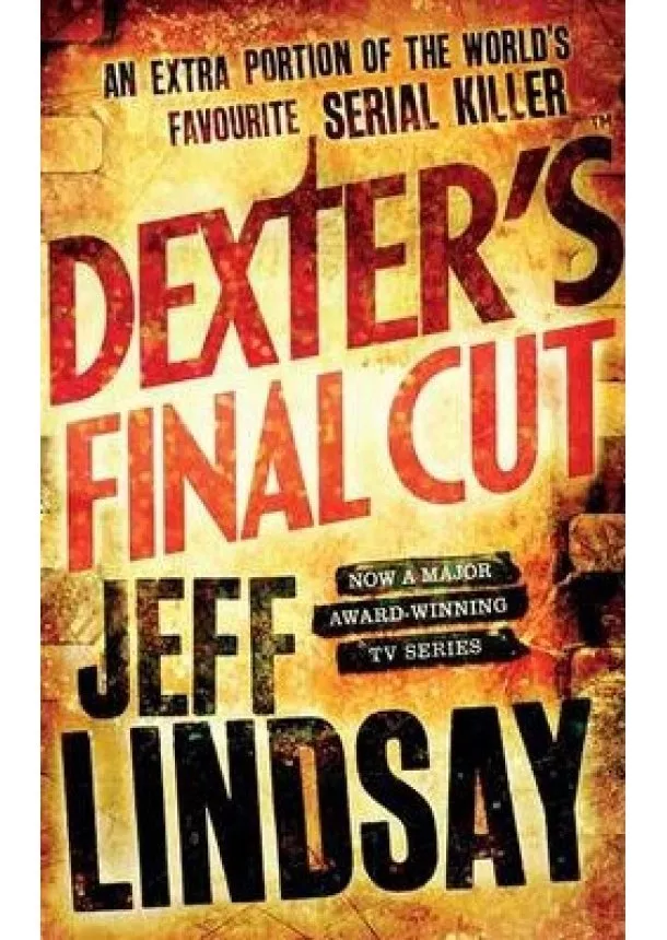 Jeff Lindsay - Dexters Final Cut