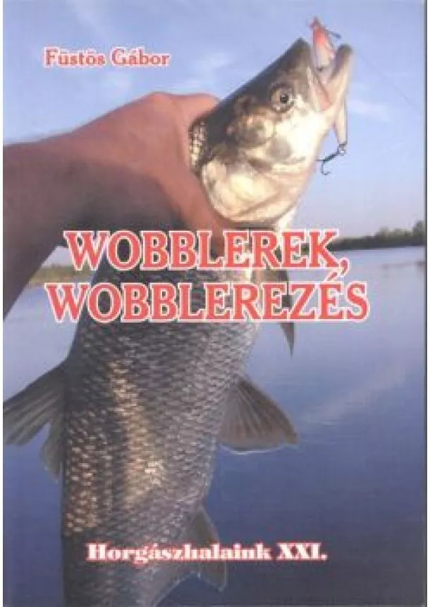 FÜSTÖS GÁBOR - WOBBLEREK, WOBBLEREZÉS