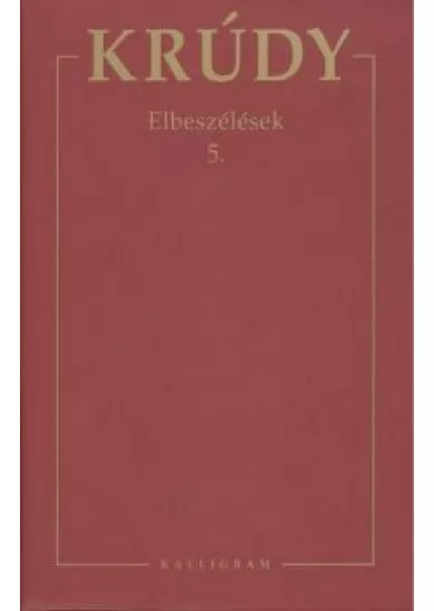 KRÚDY 20. /ELBESZÉLÉSEK 5.