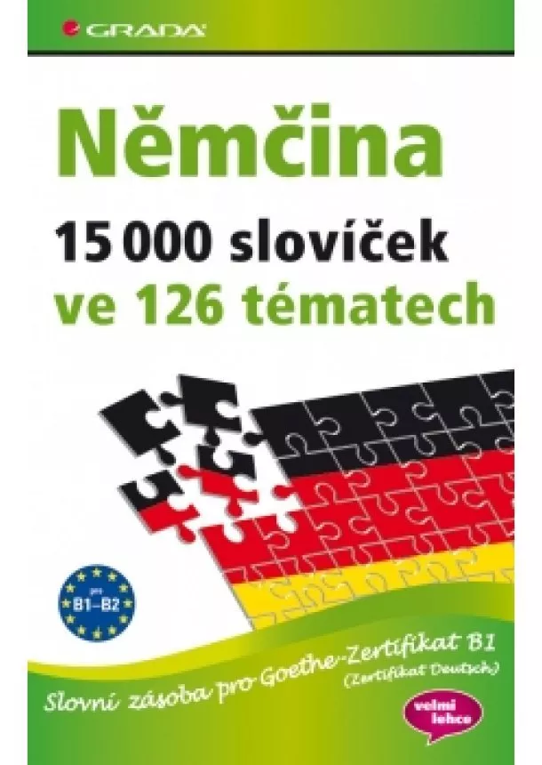 Monika Reimann a kolektiv - Němčina 15 000 slovíček ve 126 tématech - Slovní zásoba pro Goethe–Zertifikat B1 (Zertifikat Deutsch)