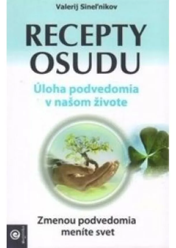 Valerij Sineľnikov - Recepty osudu - Úloha podvedomia v našom živote