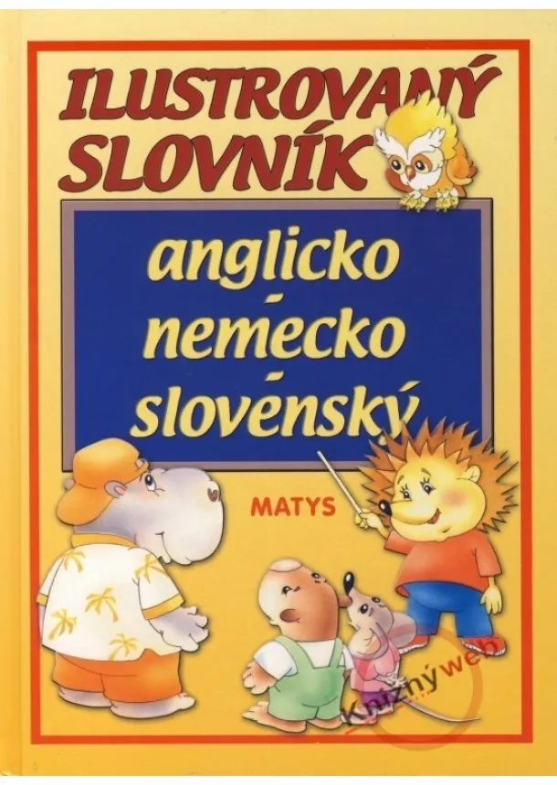 Kolektív - Ilustrovaný slovník anglicko - nemecko - slovenský