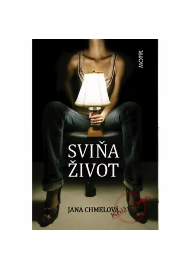 Jana Chmelová - Sviňa život