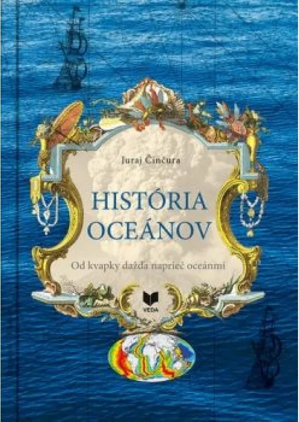 Juraj Činčura - História oceánov - Od kvapky dažďa naprieč oceánmi