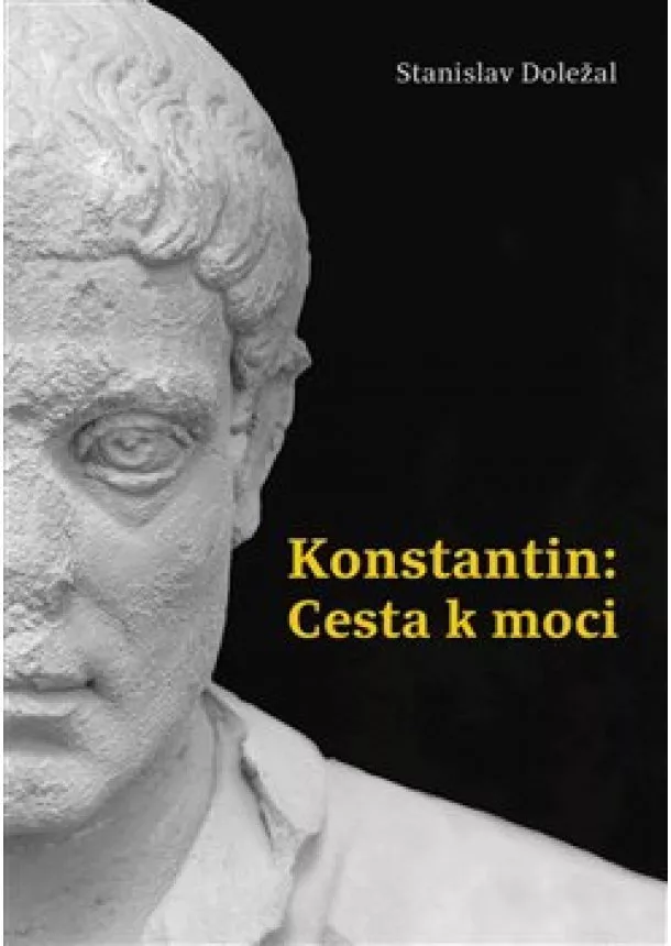 Stanislav Doležal - Konstantin - Cesta k moci