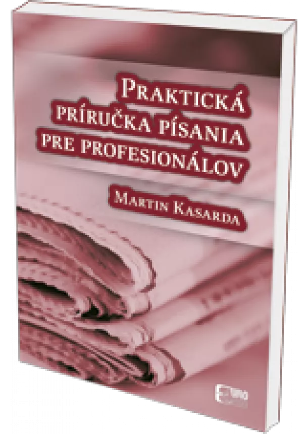 Martin Kasarda - Praktická príručka písania pre profesionálov