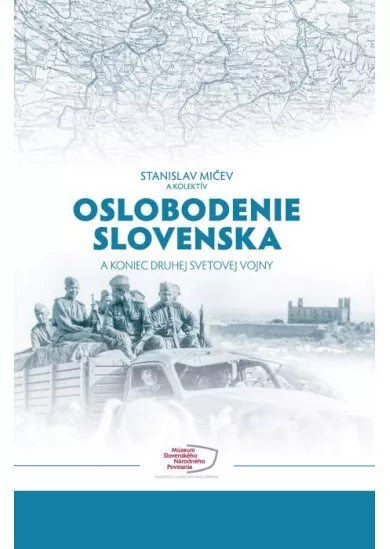 Oslobodenie Slovenska a koniec druhej svetovej vojny