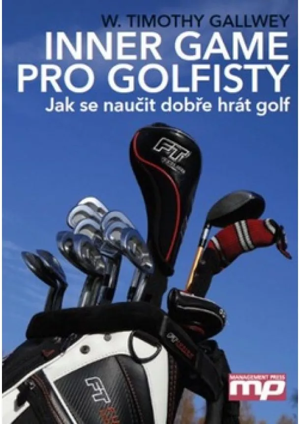 W. Timothy Gallwey  - Inner Game pro golfisty - Jak se naučit dobře hrát golf