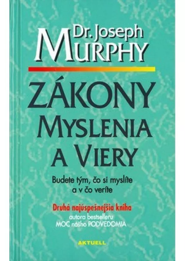 Joseph Murphy - Zákony myslenia a viery