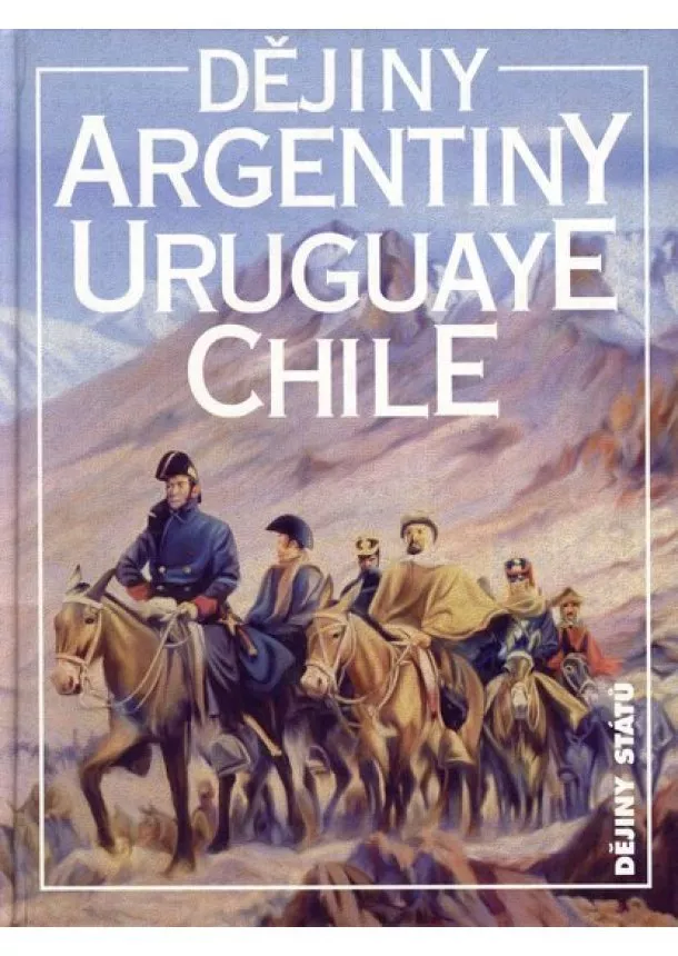 Jiří Chalupa - Dějiny Argentiny, Uruguaye, Chile