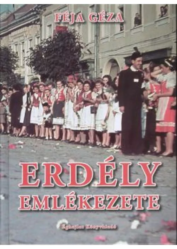 Féja Géza - Erdély emlékezete