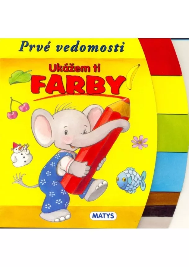 Sibyla Mislovičová - Ukážem ti farby - Prvé vedomosti