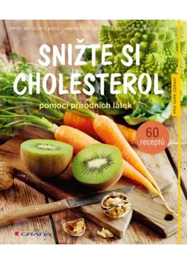 Berg Aloys a kolektiv - Snižte si cholesterol pomocí přírodních látek