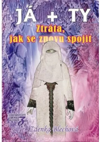 JÁ + TY - Ztráta, jak se znovu spojit