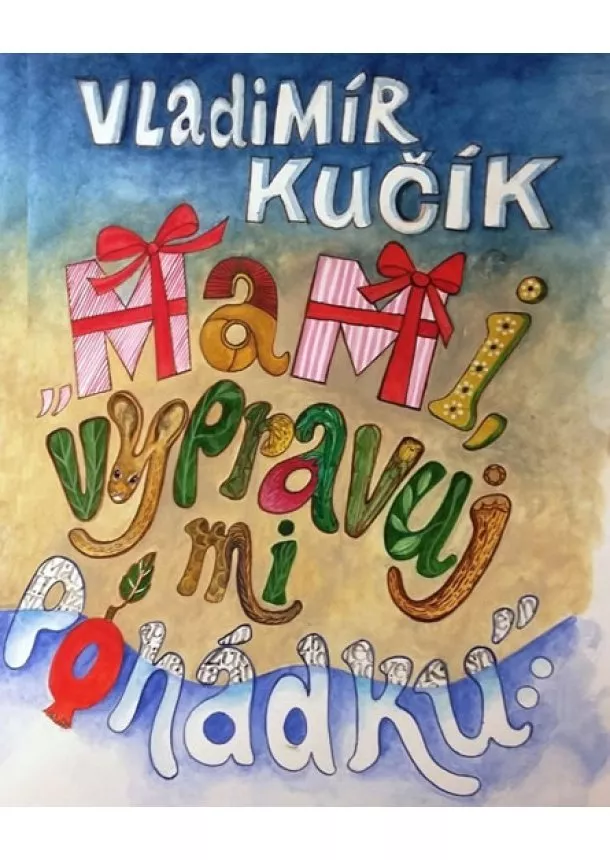 Vladislav Kučík - Mami, vypravuj mi pohádku