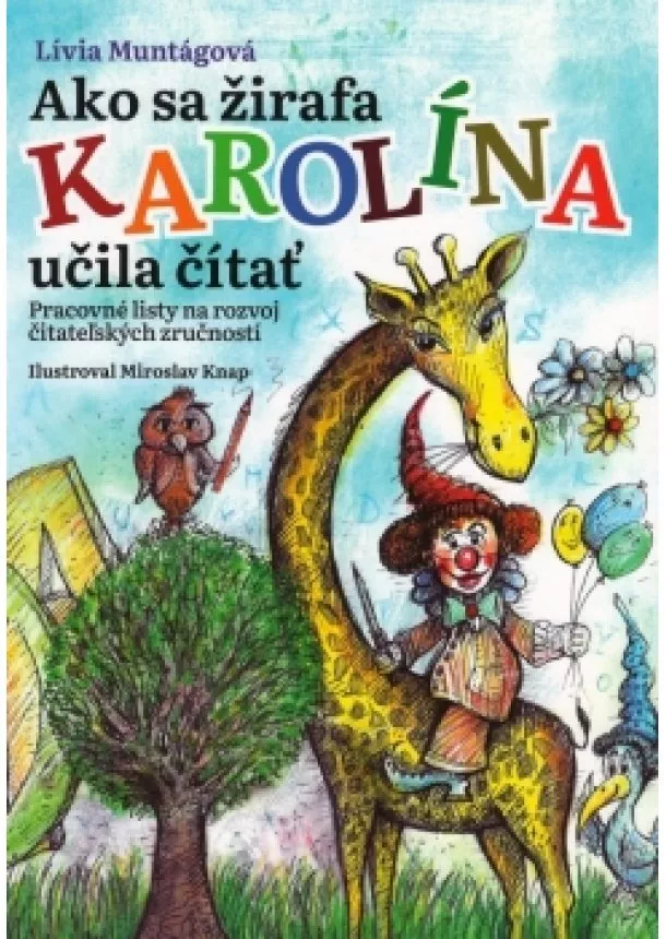 Lívia Muntágová - Ako sa žirafa Karolína učila čítať ( pracovný zošit )